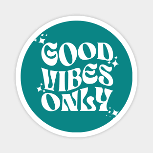 Good vibes only Magnet